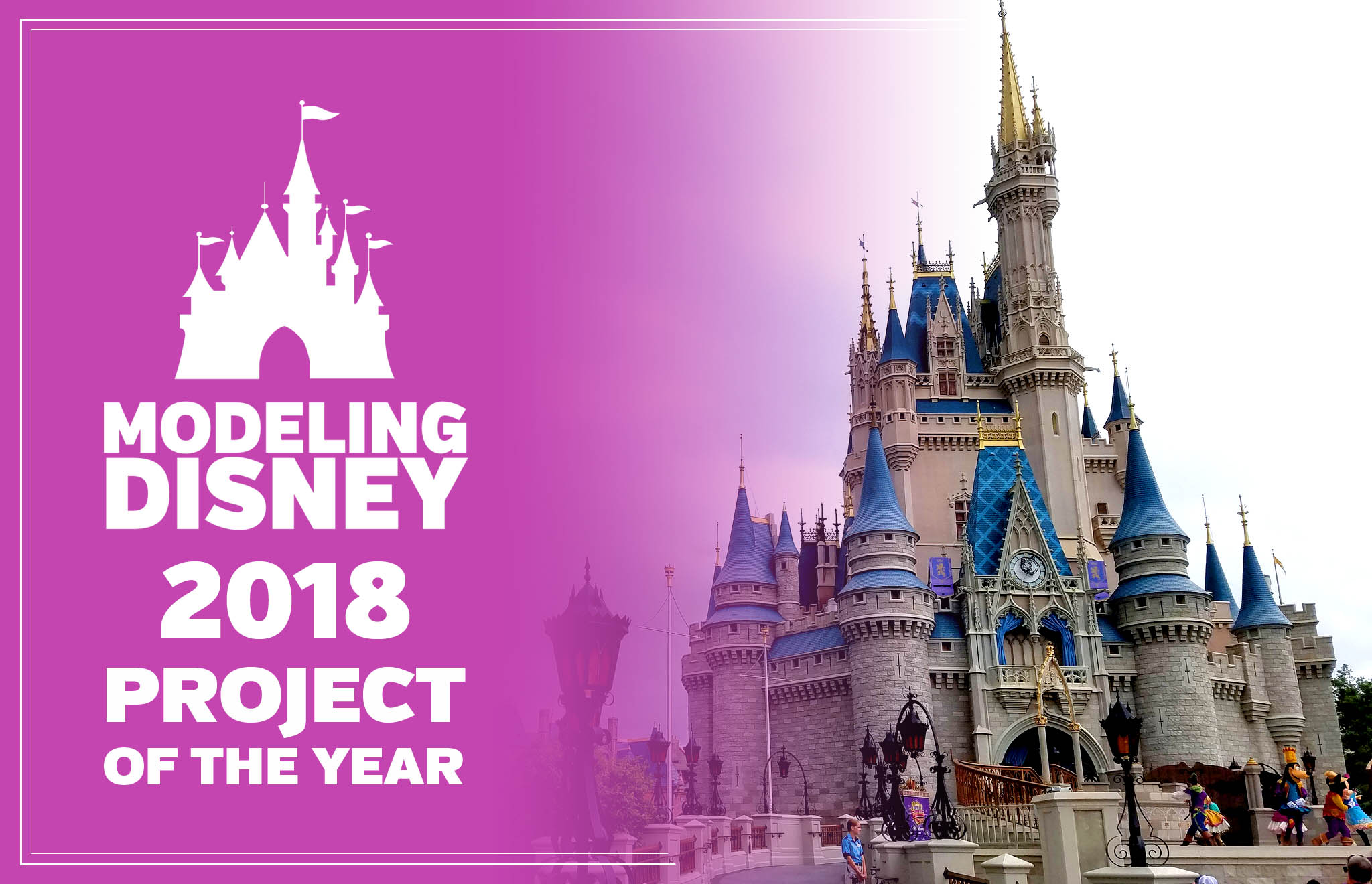 2018 Project of the Year - Modeling Disney - Cinderella Castle in 3D
